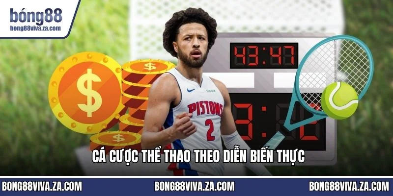 Cá cược thể thao theo diễn biến thực