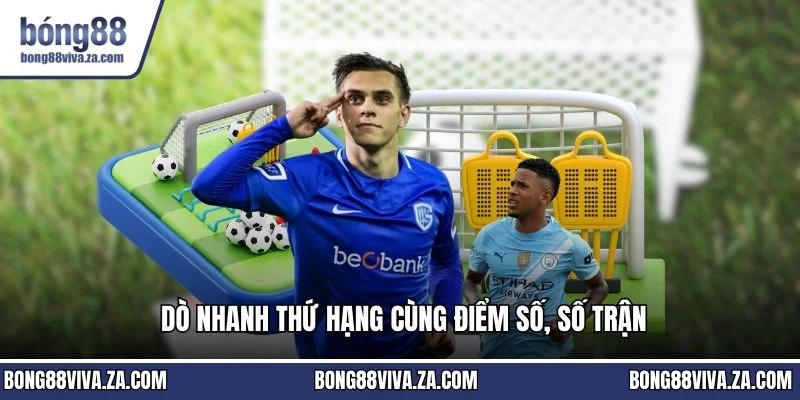 Dò nhanh thứ hạng cùng điểm số, số trận