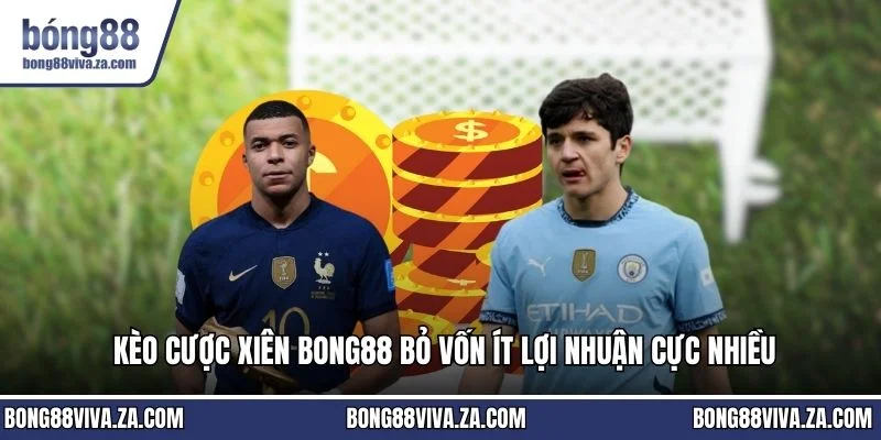 Kèo cược xiên BONG88