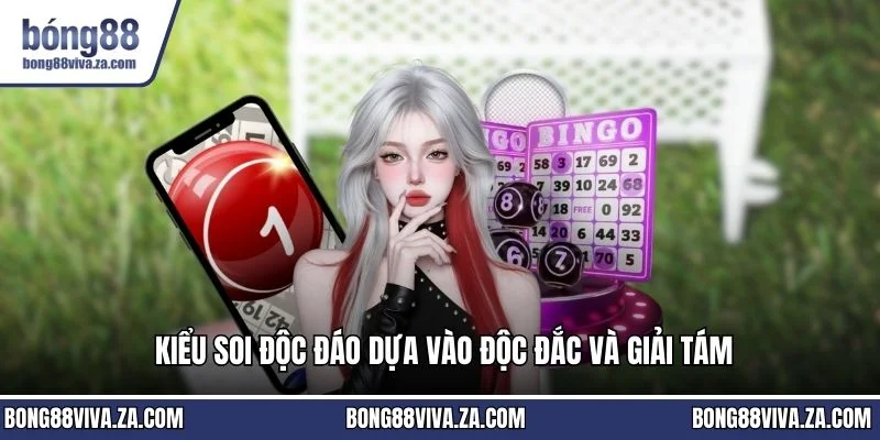 Kiểu soi độc đáo dựa vào độc đắc và giải tám