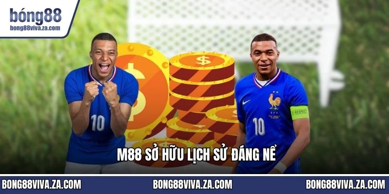 M88 sở hữu lịch sử đáng nể