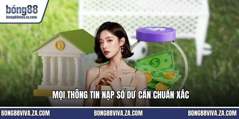 Mọi thông tin nạp số dư cần chuẩn xác