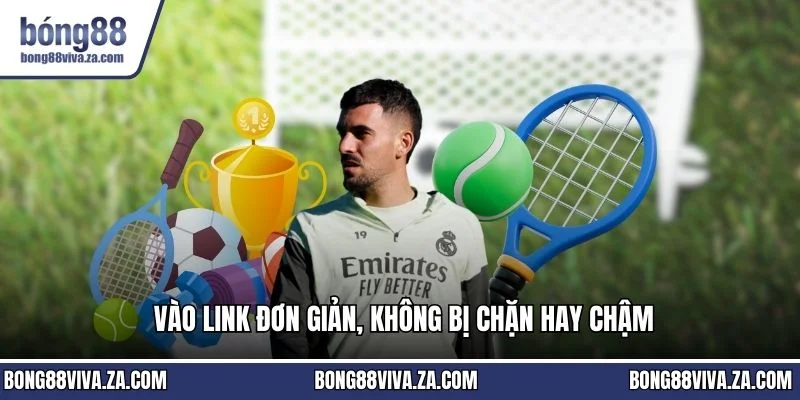 Vào link đơn giản, không bị chặn hay chậm